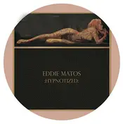 Eddie Matos - Hypnotized/ Dj Sneak, R. Breitbarth Rmx