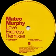 Mateo Murphy - Love Express Remixes