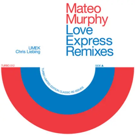 Mateo Murphy - Love Express Remixes