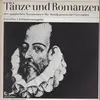 LP - Mateo Romero, Luis Milán a.o. - Tänzen und Romanzen der spanischen Renaissance für Musikszenen bei Cervantes - Gatefold / Stereo