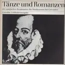 LP - Mateo Romero, Luis Milán a.o. - Tänzen und Romanzen der spanischen Renaissance für Musikszenen bei Cervantes - Gatefold / Stereo