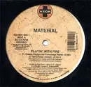 12'' - Material - Playin' With Fire