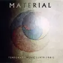 CD - Material - Temporary Music (1979-1981)
