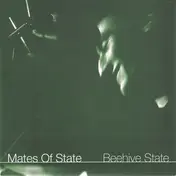 Mates of State - Beehive State / Über Legitimate