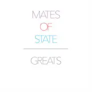 Mates Of State - Greats