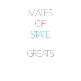 Mates of State - Greats