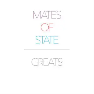 Mates Of State - Greats