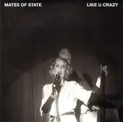 Mates of State - Like U Crazy