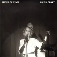 Mates Of State - Like U Crazy
