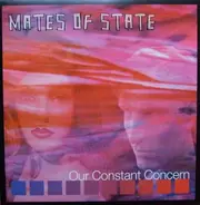 Mates Of State - Our Constant Concern