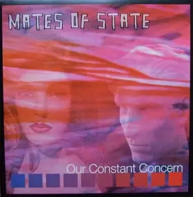 Mates of State - Our Constant Concern