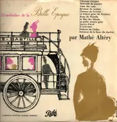 Mathé Altéry - 13 Mélodies De La Belle Epoque