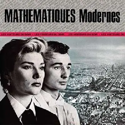 Mathématiques Modernes - Les Viditeurs DU Soir