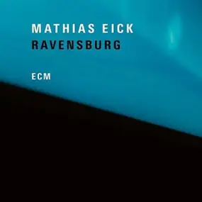 Mathias Eick - Ravensburg