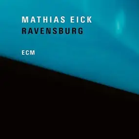 Mathias Eick - Ravensburg