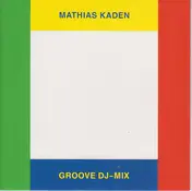 Mathias Kaden - Groove DJ-Mix