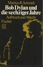 Bob Dylan - Bob Dylan und die sechziger Jahre: Aufbruch und Abkehr