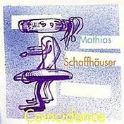 Mathias Schaffhäuser - Coincidance