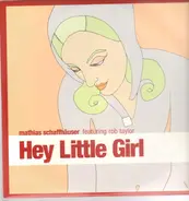 Mathias Schaffhäuser - Hey Little Girl (Vinyl 2)