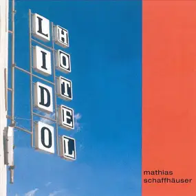 Mathias Schaffhäuser - Lido Hotel