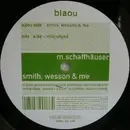 12inch Vinyl Single - Mathias Schaffhäuser - Smith, Wesson & Me