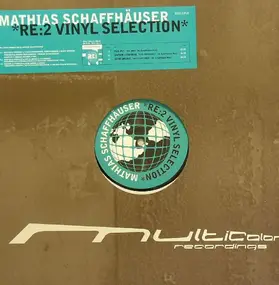 Mathias Schaffhäuser - RE: 2 Vinyl Selection