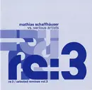 CD - Mathias Schaffhäuser vs. Various - Re:3 / Selected Remixes Vol.3