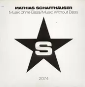 Mathias Schaffhäuser - Musik ohne Bass