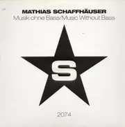 Mathias Schaffhäuser - Musik ohne Bass