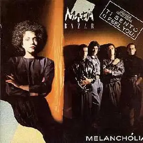 Matia Bazar - Melancholia inc 'I feel you' version Maxi