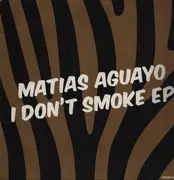 12inch Vinyl Single - Matias Aguayo - I Don't Smoke EP - EP