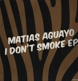 Matias Aguayo - I DON'T SMOKE EP