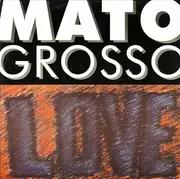 12inch Vinyl Single - Mato Grosso - Love