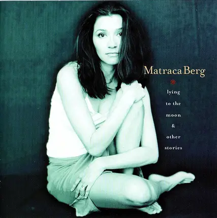 Matraca Berg - Lying to the Moon & Other Stories