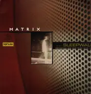 Matrix - Sleepwalk