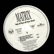 Matrix - Take A Piece Of Your Heart