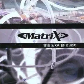 Matrix - The War Is Over