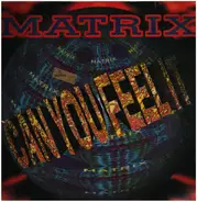 Matrix - Can You Feel It