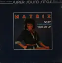 12inch Vinyl Single - Matrix - Stay (I Need Your Love) / Take Me Up