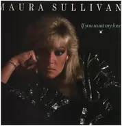Maura Sullivan - If You Want My Love