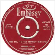 Maureen Evans - Kiss Me Honey, Honey Kiss Me / To Know Him Is To Love Him