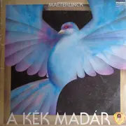 Double LP - Maurice Maeterlinck - A Kék Madár - MONO