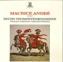 LP - Vivaldi / Albinoni / Tartini / Stölzel - Maurice André Spielt Sechs Trompetenkonzerte