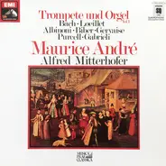 Maurice André , Alfred Mitterhofer - Trompete Und Orgel Vol. 1