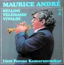 LP - Maurice André , Vincenzo Bellini , Georg Philipp Telemann , Antonio Vivaldi , Liszt Ferenc Chamber - Liszt Ferenc Kamarazenekar / Bellini, Telemann, Vivaldi
