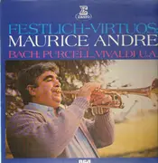 LP - Maurice André - Festlich  virtuos: Maurice André spielt Bach, Purcell Vivaldi u.a.