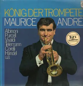 Maurice André - König der Trompete (Albinoni, Purcell, Vivaldi)