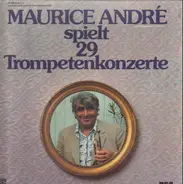 Maurice André - spielt 29 Trompetenkonzerte