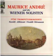 Maurice André und die Wiener Solisten - Fünf Trompetenkonzerte
