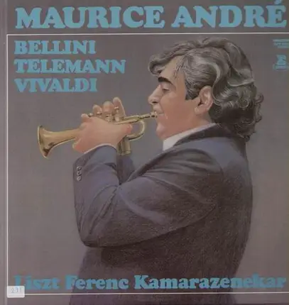 Maurice Andre, Liszt Ferenc Kamarazenkar - Bellini, Telemann, Vivaldi